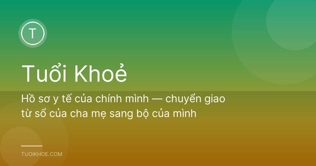 Hồ sơ y tế của chính mình — chuyển giao từ sổ của cha mẹ sang bộ của mình